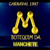 BOTEQUIM DA MANCHETE - CARNAVAL 1997